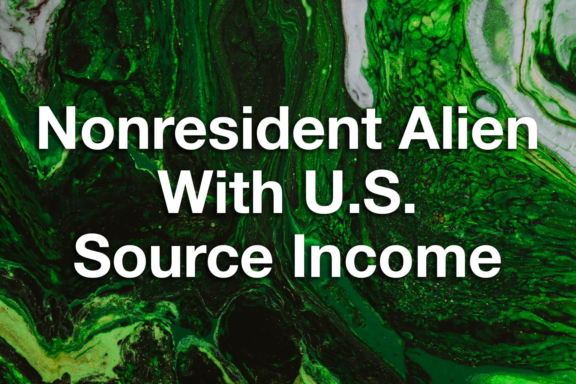 Guide for Nonresident Aliens with U.S.-Source Income